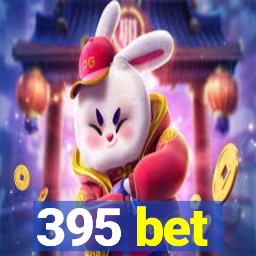 395 bet